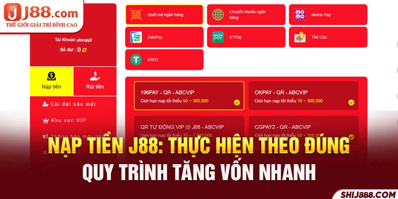 Nạp Tiền J88: Thực Hiện Theo Đúng Quy Trình Tăng Vốn Nhanh