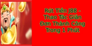 Rút tiền J88