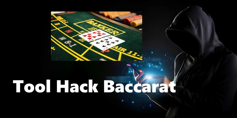 Tool hack Baccarat được nhiều người tìm kiếm